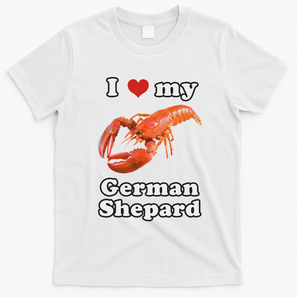 I Love My German Shepard Lobster T-Shirt - White