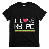 I Love My Pc Gamer Game Playing Computer Play Online Vr Gift T-Shirt - Black