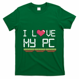 I Love My Pc Gamer Game Playing Computer Play Online Vr Gift T-Shirt - Irish Green