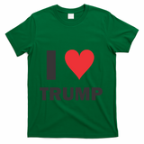 I Love Trump T-Shirt - Green