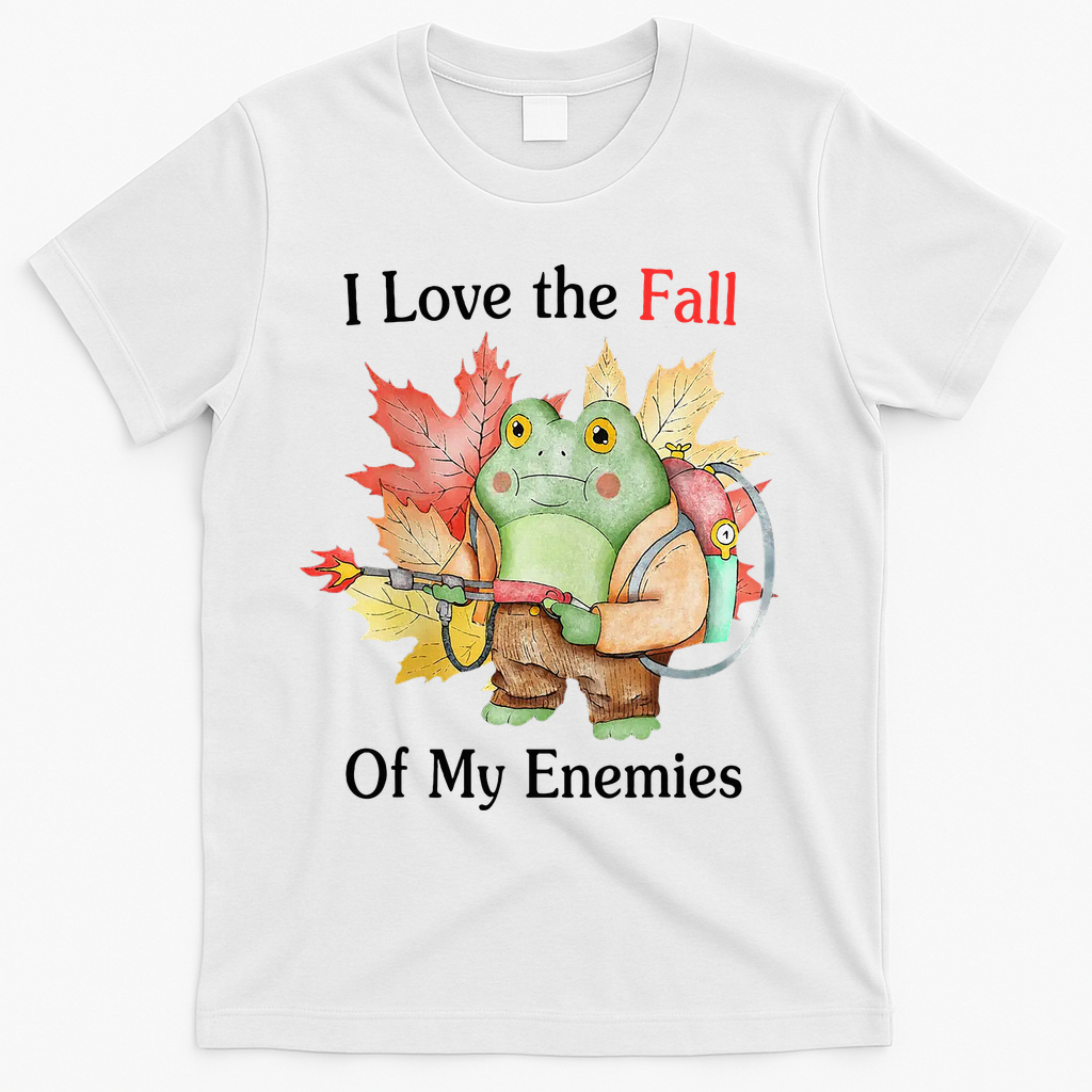 I Love The Fall Of My Enemies T-Shirt - White