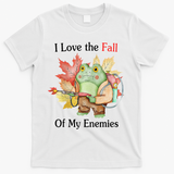 I Love The Fall Of My Enemies T-Shirt - White