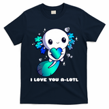 I Love You A-Lotl, Axolotl Valentines Day Cute Kawaii Gift T-Shirt