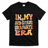 In My 3rd Grade Graduate Era Groovy Last Day Of Third Grade Funny Gift T-Shirt - Black