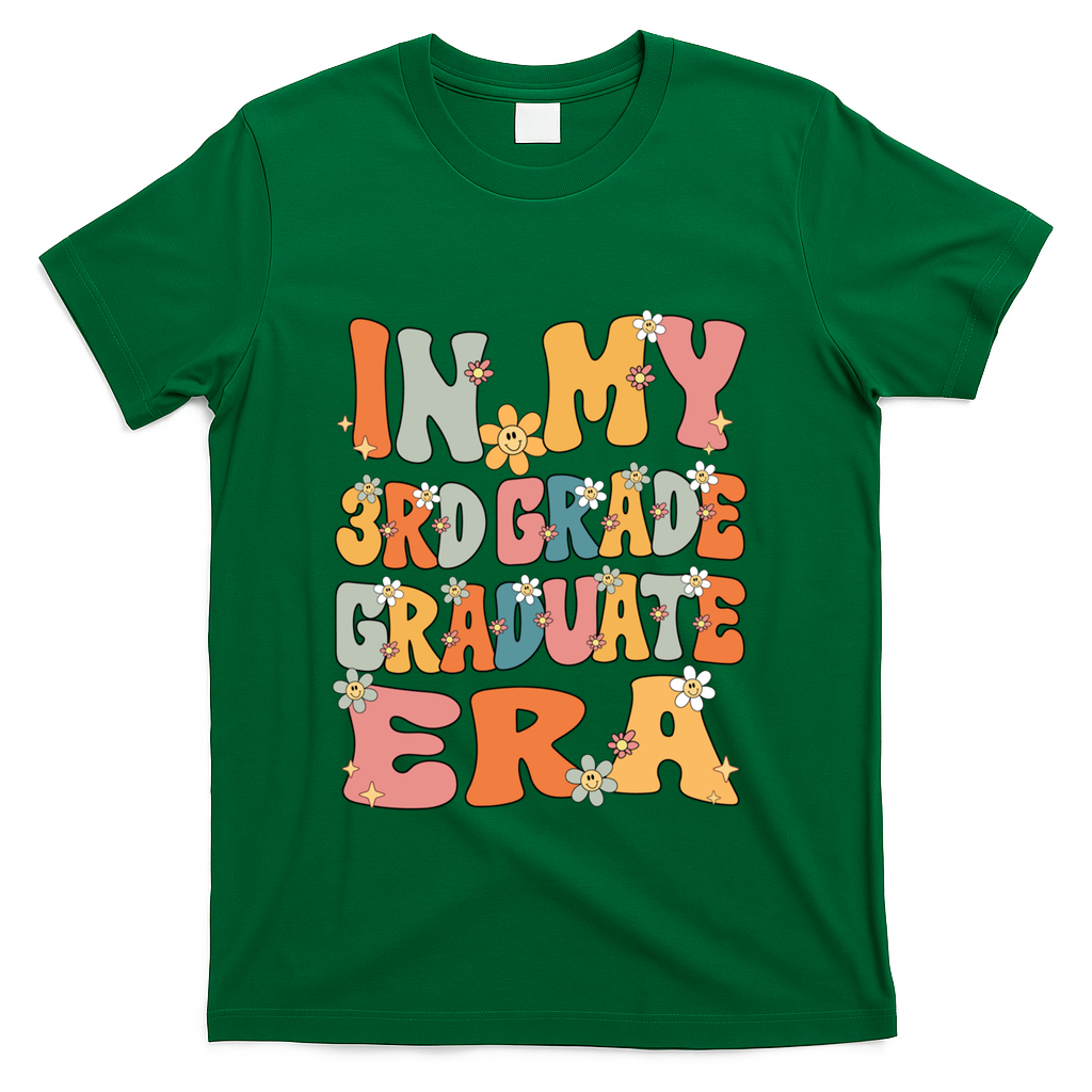 In My 3rd Grade Graduate Era Groovy Last Day Of Third Grade Funny Gift T-Shirt - Green