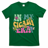 In My Cicada Era Summer 2024 T-Shirt - Green