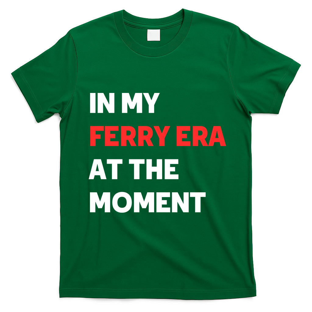In My Ferry Era At The Moment T-Shirt - Irish Green