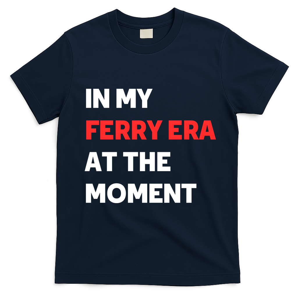 In My Ferry Era At The Moment T-Shirt - Navy Blue