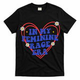 In My Feminine Rage Era T-Shirt