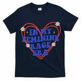 In My Feminine Rage Era T-Shirt