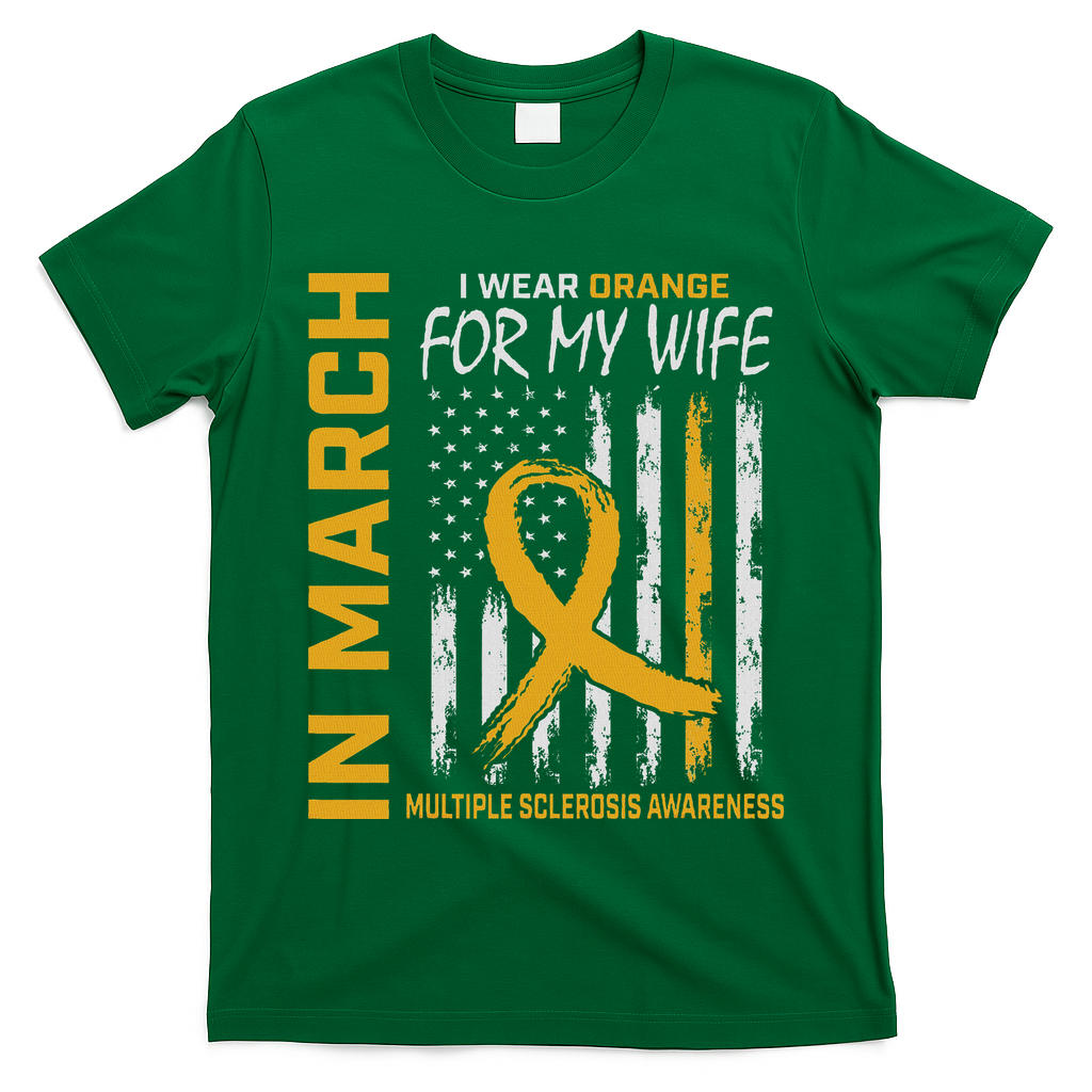 In March I Wear Orange For My Wife Multiple Sclerosis Flag T-Shirt