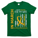 In March I Wear Orange For My Wife Multiple Sclerosis Flag T-Shirt