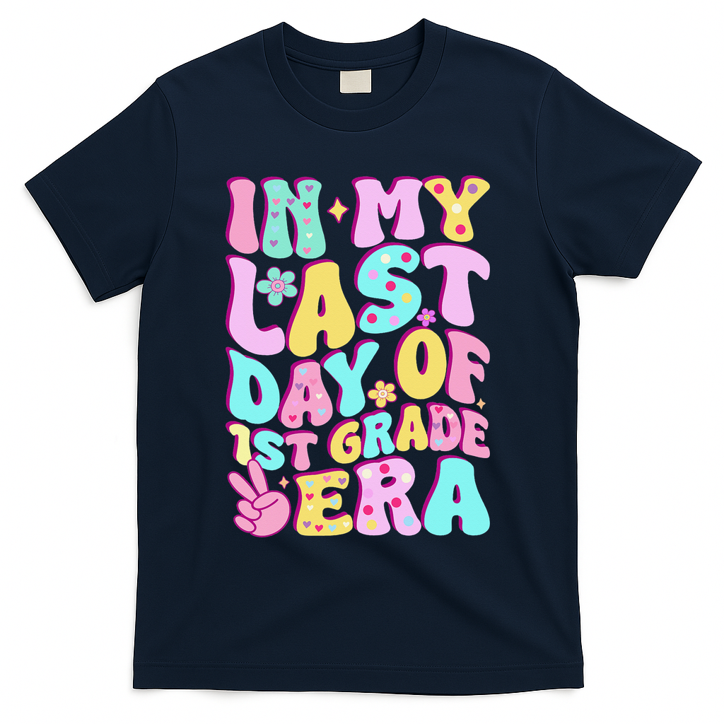 In My Last Day Of First Grade Era Teacher 1st Grade T-Shirt - Navy