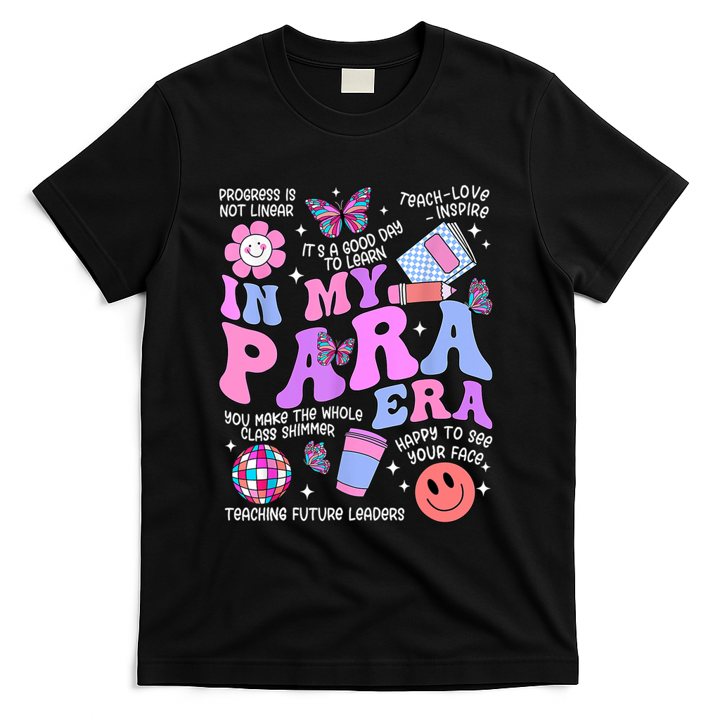 In My Para Era Paraprofessional Paraeducator Back To School T-Shirt - Black