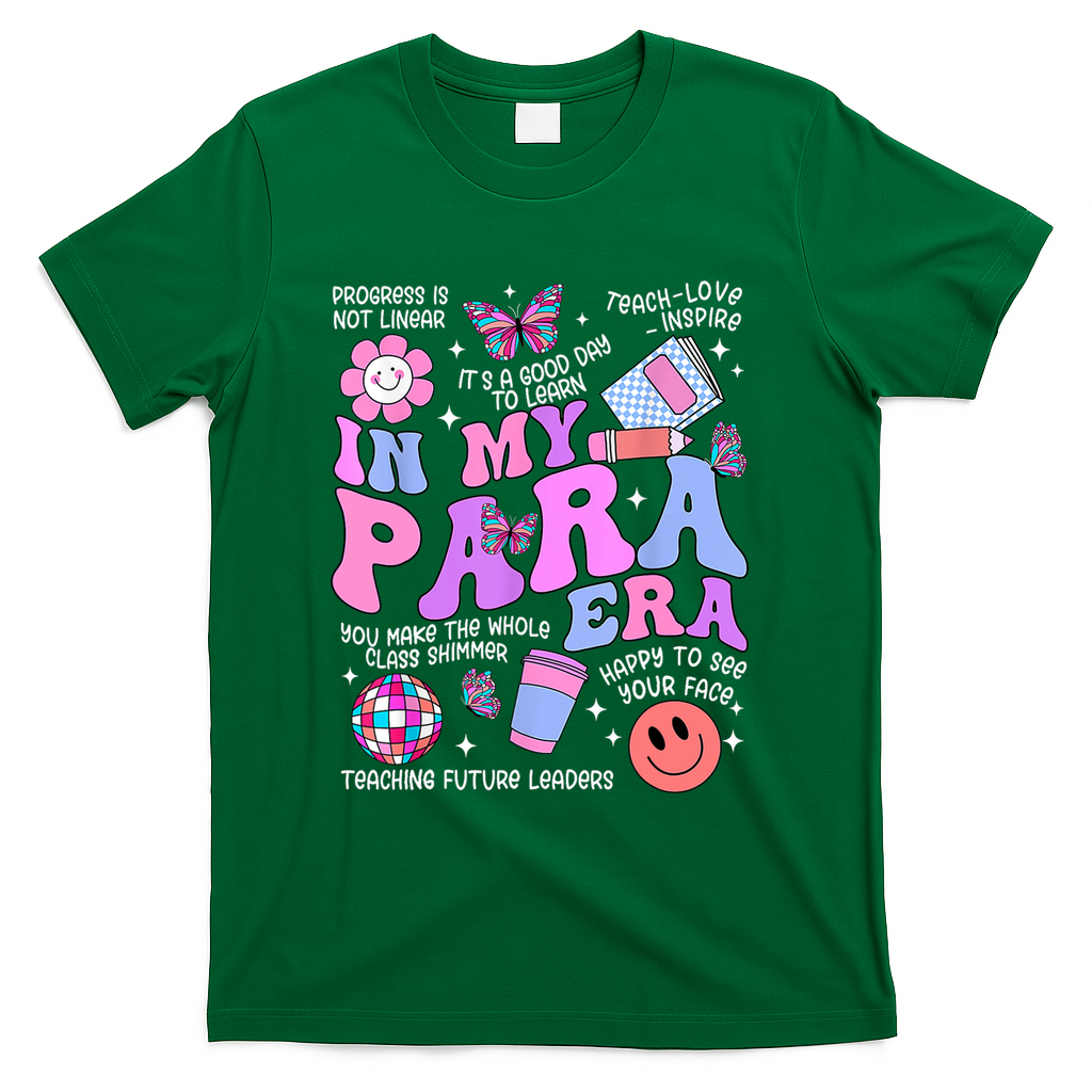 In My Para Era Paraprofessional Paraeducator Back To School T-Shirt - Green