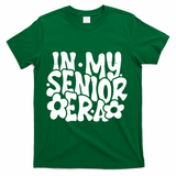 In My Senior Era School Graduation Graduate T-Shirt - Green