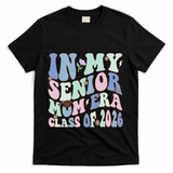 In My Senior Mom Era Class Of 2026 Graduate Retro Groovy Gift T-Shirt - Black