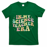 In My Science Teacher Era Retro Back To School Stem Teacher T-Shirt - Green