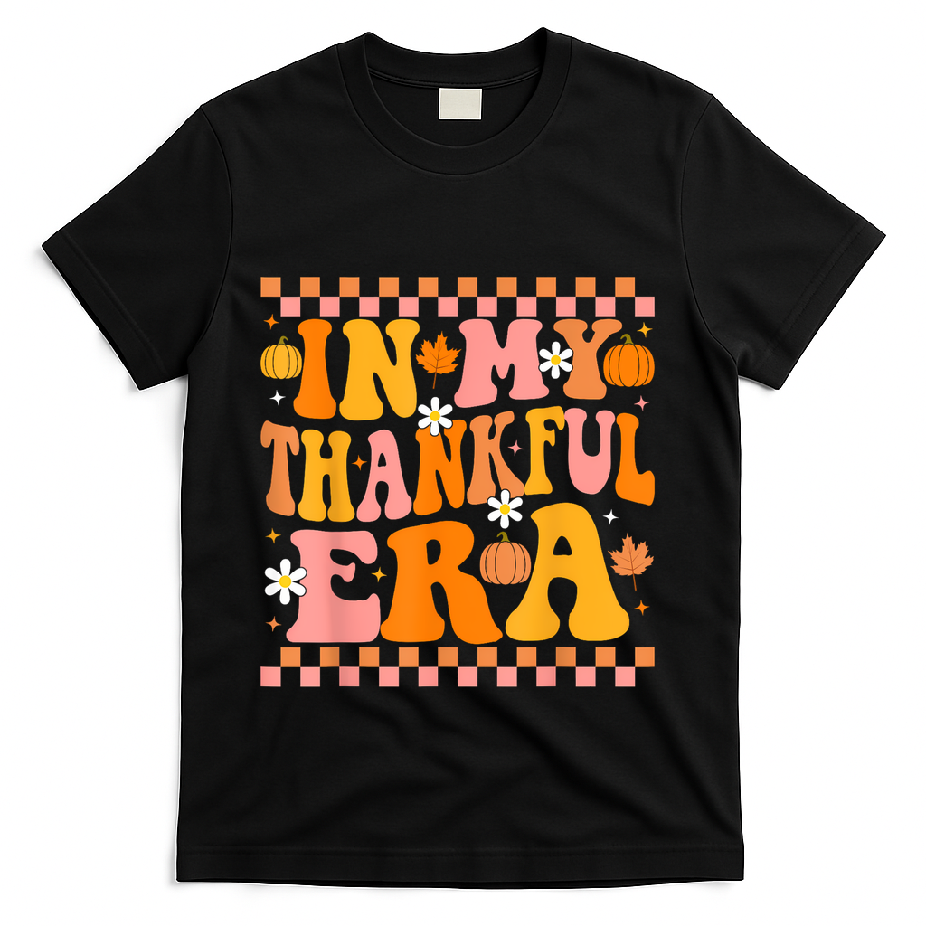 In My Thankful Era Fall Pumpkin Autumn Groovy Thanksgiving T-Shirt - Black