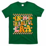 In My Thankful Era Fall Pumpkin Autumn Groovy Thanksgiving T-Shirt - Green