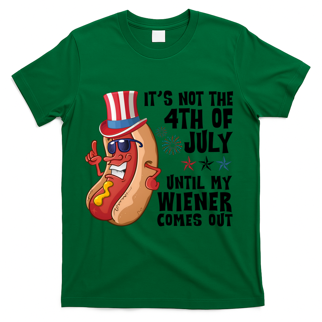 Its Not 4th Of July Funny Hotdog Summer Holiday T-Shirt - Green
