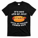 Its Not 4th Of July Until My Wiener Comes Out | Funny Hot Dog T-Shirt - Black