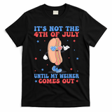 ItS Not 4th Of July Until My Weiner Comes Out Funny Hotdog T-Shirt - Black