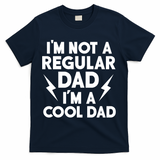 I'm Not A Regular Dad I'm A Cool Dad T-Shirt - Navy