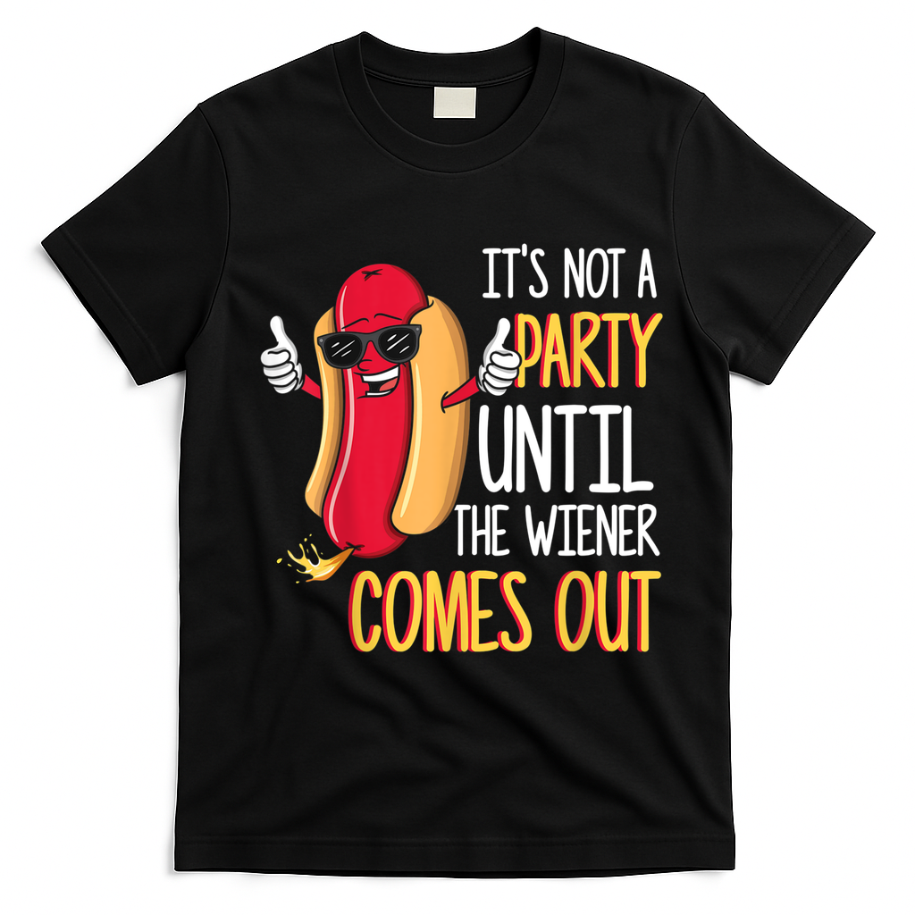 It's Not A Party Until The Wiener Comes Out Funny Hot Dog T-Shirt - Black