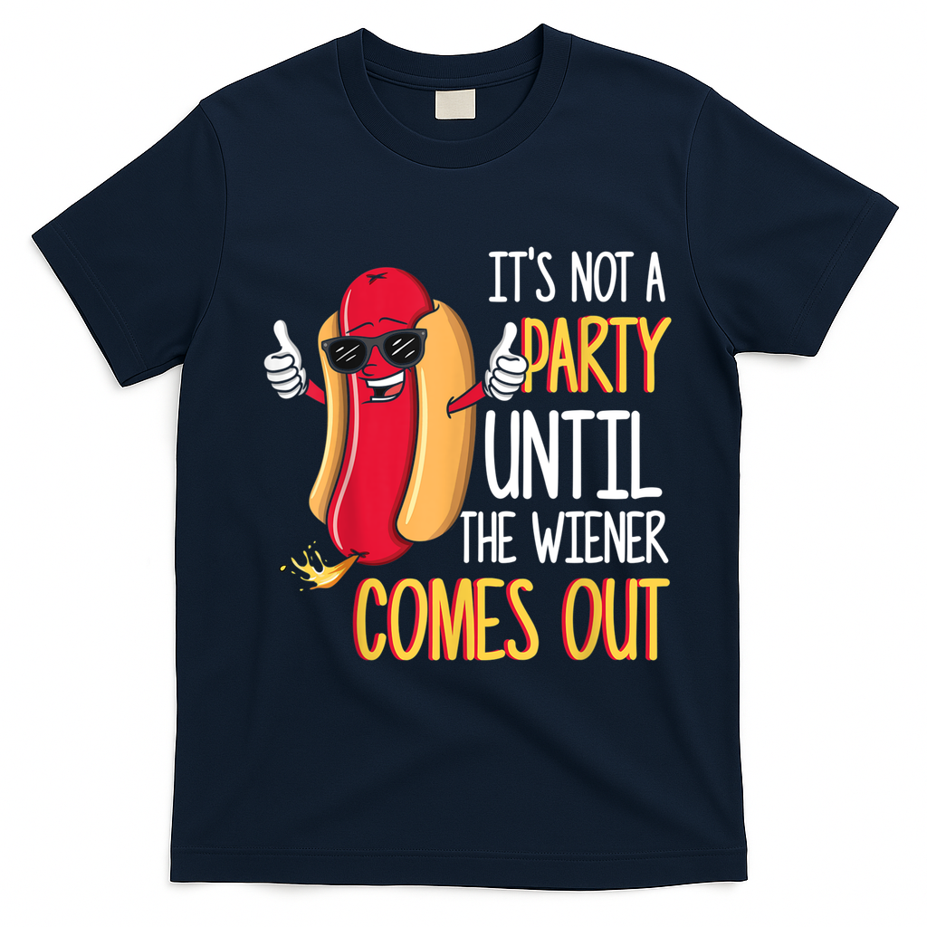 It's Not A Party Until The Wiener Comes Out Funny Hot Dog T-Shirt - Navy Blue