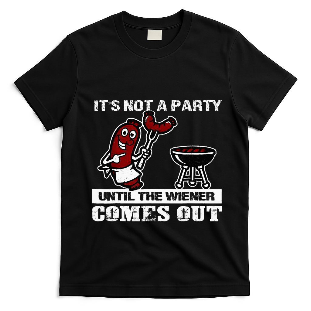 ItS Not A Party Until The Wiener Comes Out Hot Dog Bbq T-Shirt - Black
