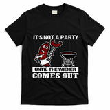 ItS Not A Party Until The Wiener Comes Out Hot Dog Bbq T-Shirt - Black
