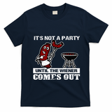 ItS Not A Party Until The Wiener Comes Out Hot Dog Bbq T-Shirt - Navy Blue