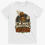 I'm Not Arguing Just Explaining Funny Cigar T-Shirt - White