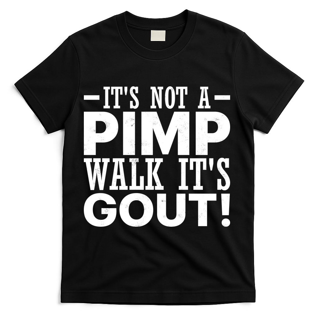It's Not A Pimp Walk It's Gout Funny Old Man T-Shirt - Black