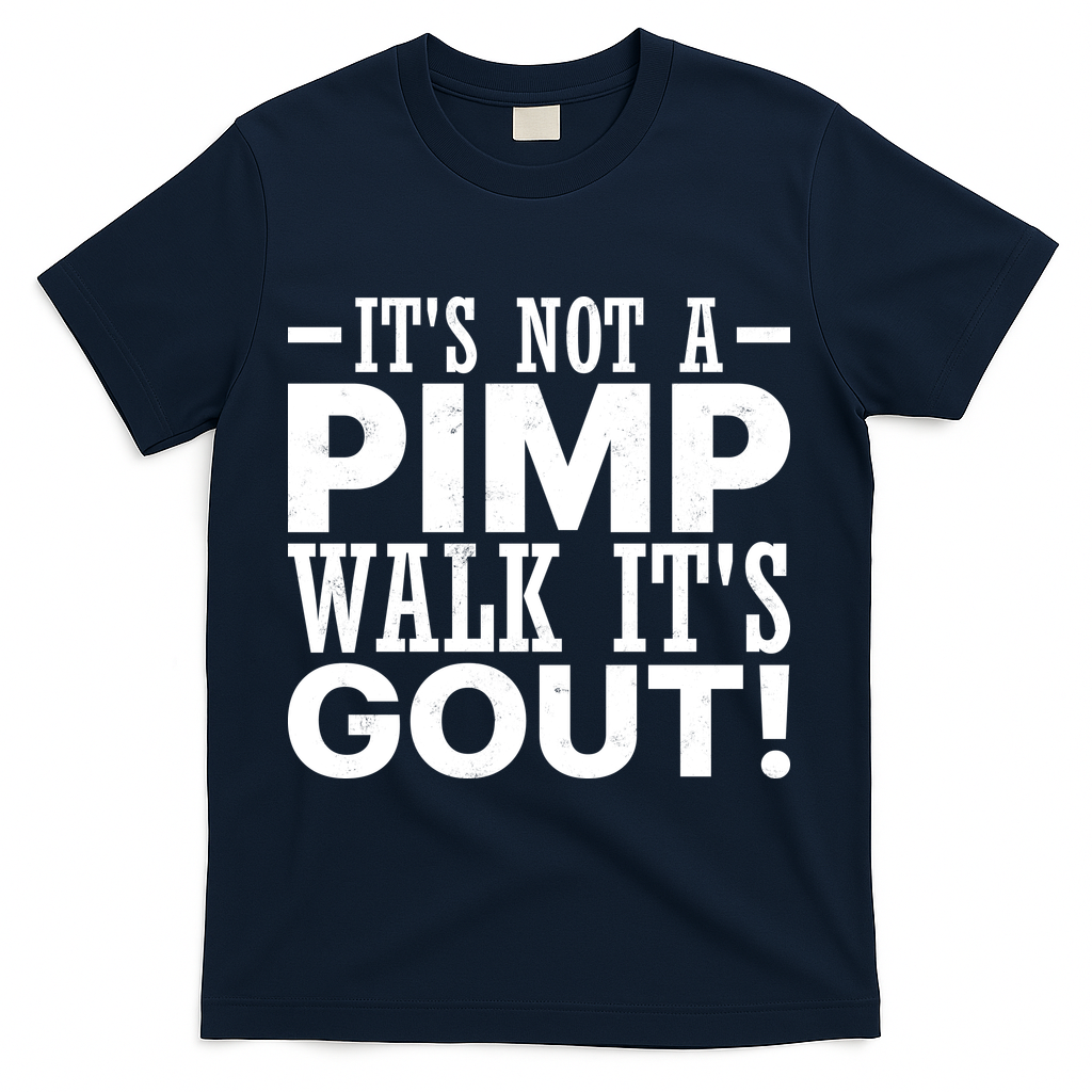 It's Not A Pimp Walk It's Gout Funny Old Man T-Shirt - Navy
