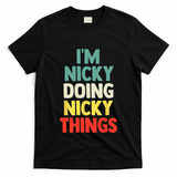 IM Nicky Doing Nicky Things Personalized Name Gift T-Shirt