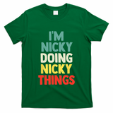 IM Nicky Doing Nicky Things Personalized Name Gift T-Shirt