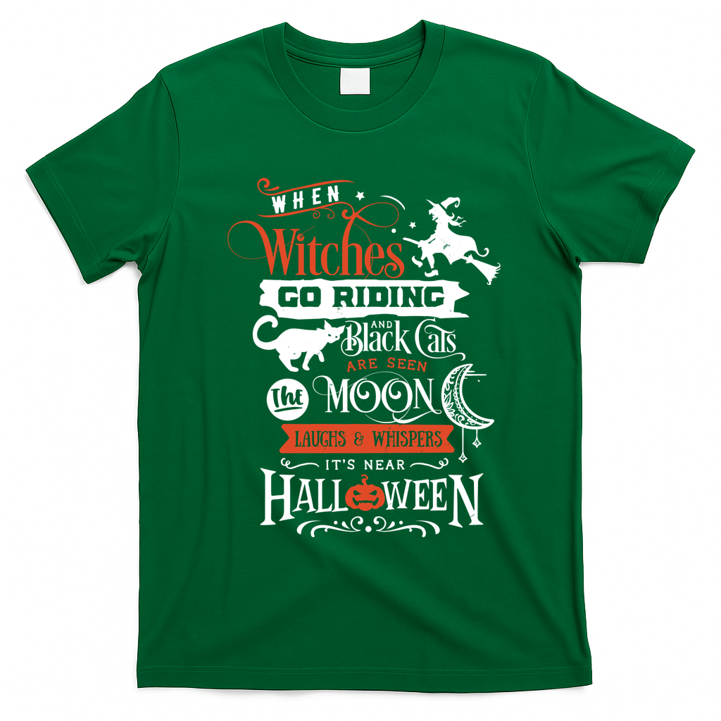 Its Near Halloween Witches Go Riding Festive T-Shirt - Irish Green