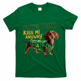 IM Not Irish But Kiss Me Anyway Dachshund St. Patrick Day T-Shirt - Irish Green