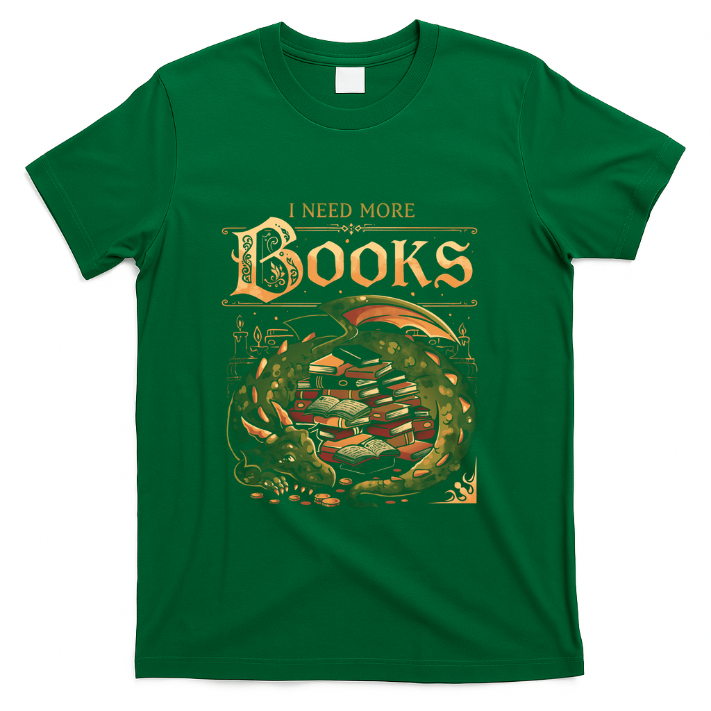 I Need More Books - Green