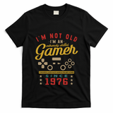 IM Not Old IM A Skilled Gamer 1976 Videogame Gaming Funny Gift T-Shirt