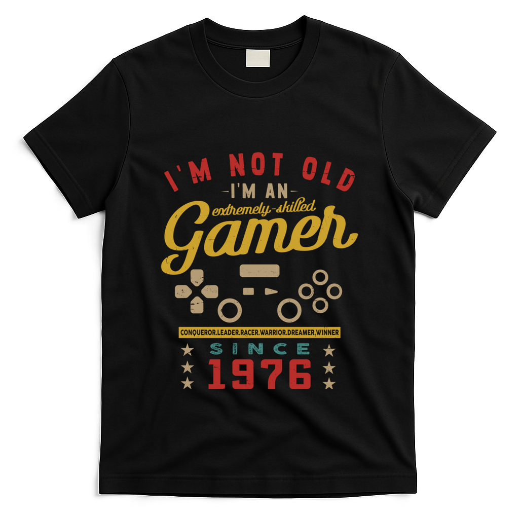 IM Not Old IM A Skilled Gamer 1976 Videogame Gaming Funny Gift T-Shirt