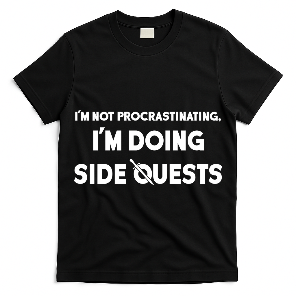 I'm Not Procrastinating I'm Doing Side Quests Gamer T-Shirt
