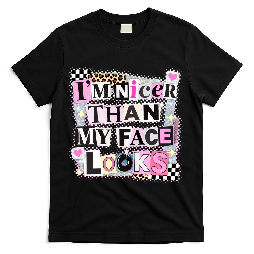 I'm Nicer Than My Face Looks T-Shirt - Black