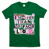 I'm Nicer Than My Face Looks T-Shirt - Green