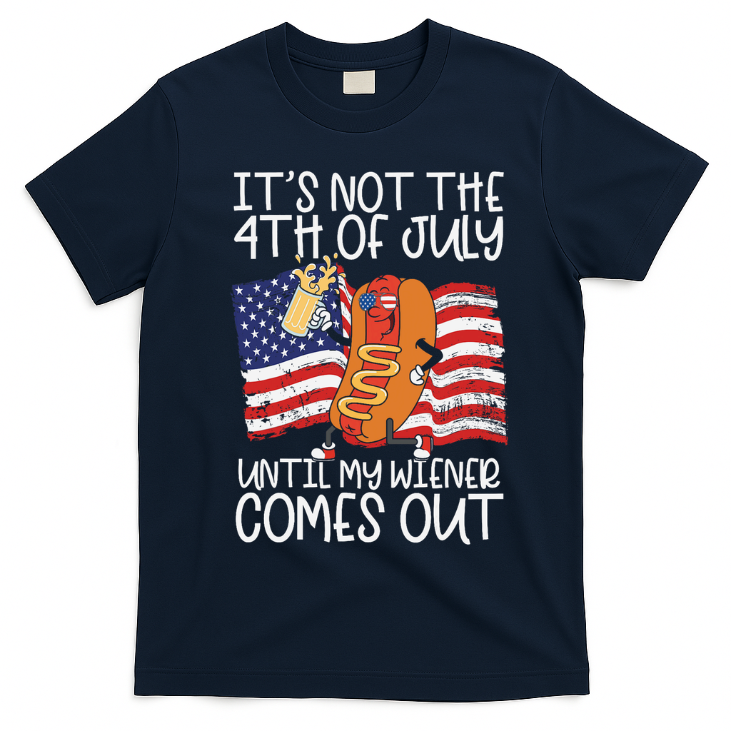 ItS Not The 4th Of July Until My Wiener Comes Out Hot Dog T-Shirt - Navy Blue