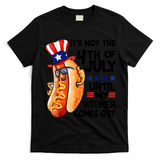 Its Not The 4th Of July Until My Weiner Comes Out T-Shirt - Black