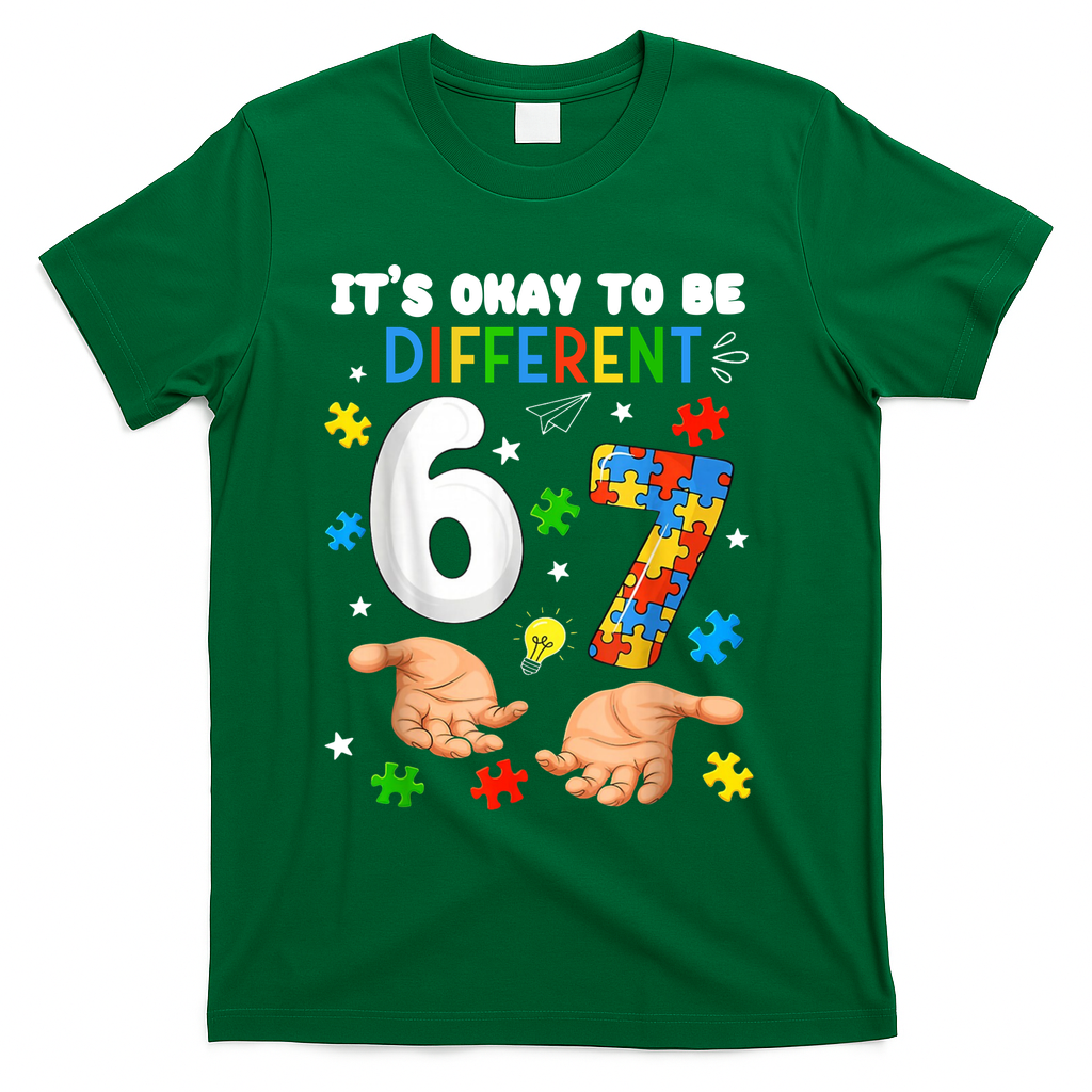 It's Okay To Be Different Six Seven Autism Awareness 6-7 T-Shirt - Green