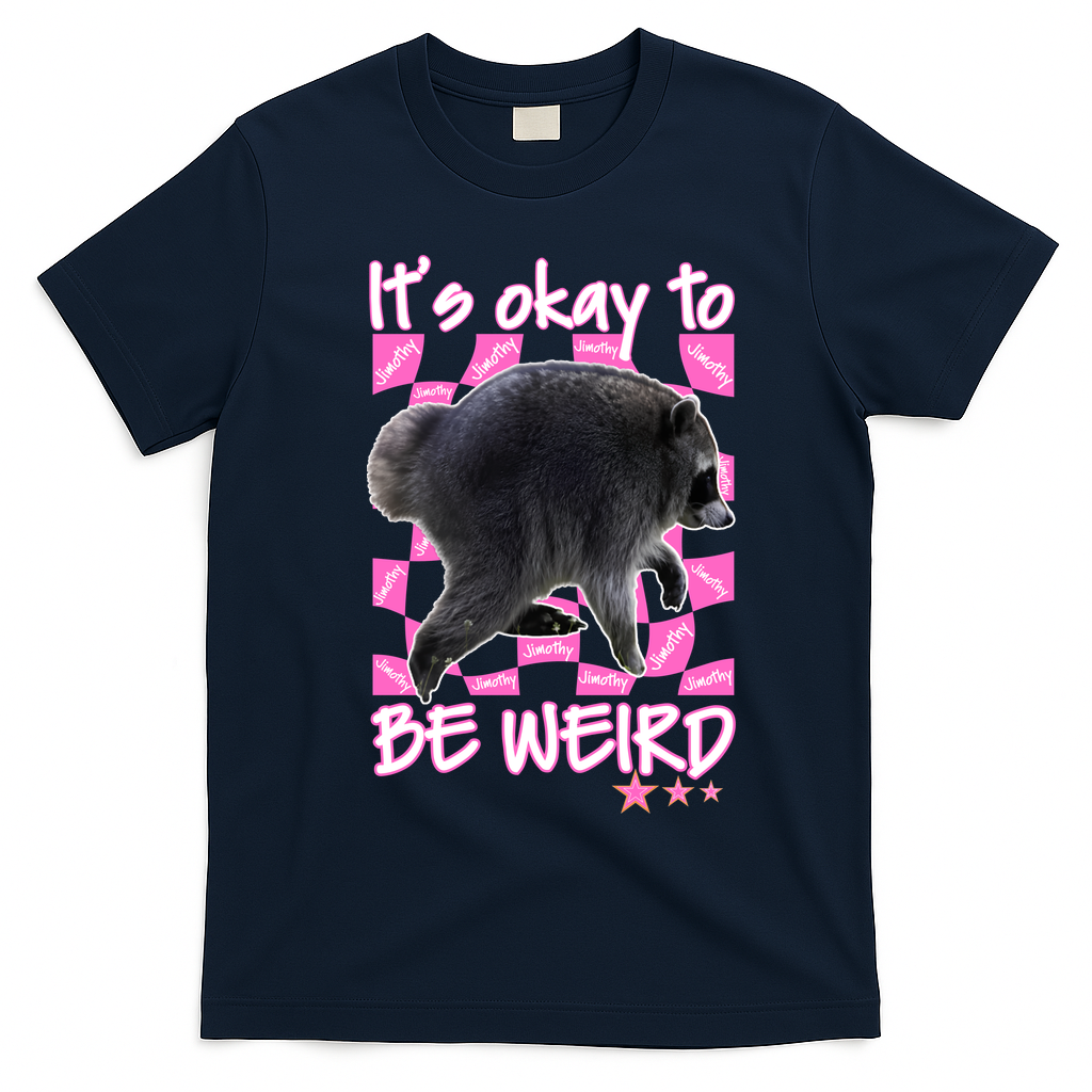 It's Okay To Be Weird Jimothy The Raccoon Meme T-Shirt - Navy Blue